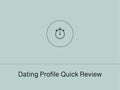 Dating Profile Quick Review